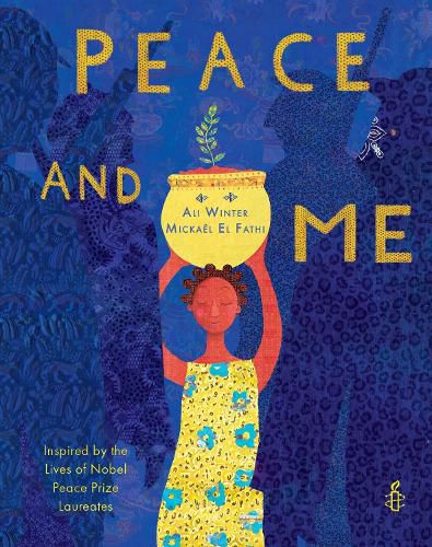 Cover image for Peace and Me: Inspired by the Lives of Nobel Peace Prize Laureates