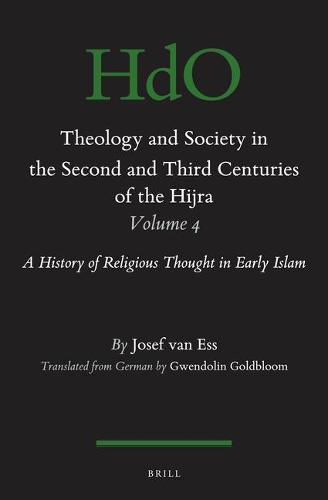 Theology and Society in the Second and Third Centuries of the Hijra. Volume 4: A History of Religious Thought in Early Islam