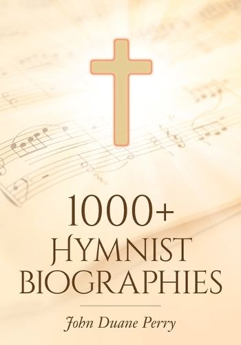 Cover image for 1000+ Hymnist Biographies