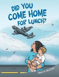 Cover image for Did You Come Home for Lunch?