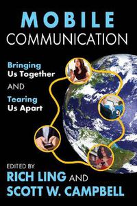 Cover image for Mobile Communication: Bringing Us Together and Tearing Us Apart