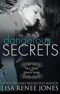 Cover image for Dangerous Secrets: Tall, Dark and Deadly Book 2