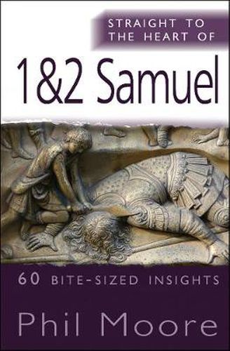 Straight to the Heart of 1&2 Samuel: 60 bite-sized insights