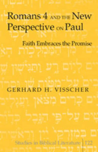 Cover image for Romans 4 and the New Perspective on Paul: Faith Embraces the Promise