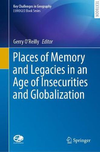 Cover image for Places of Memory and Legacies in an Age of Insecurities and Globalization