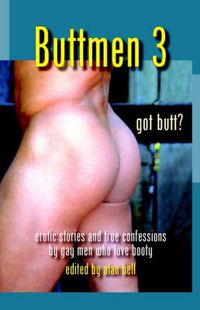 Cover image for Buttmen 3: Erotic Stories and True Confessions by Gay Men Who Love Booty
