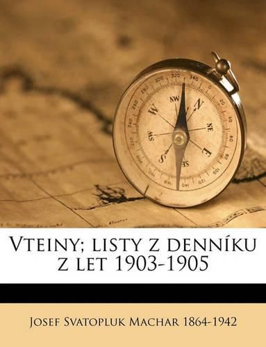 Cover image for Vteiny; Listy Z Dennku Z Let 1903-1905