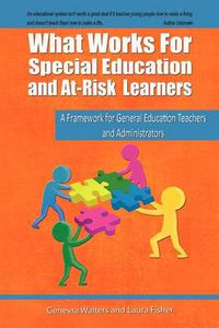 Cover image for What Works for Special Education and At-Risk Learners: A Framework for General Education Teachers and Administrators