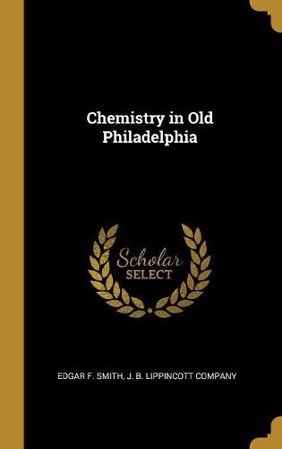 Cover image for Chemistry in Old Philadelphia