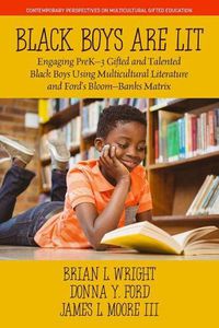 Cover image for Black Boys are Lit: Engaging PreK-3 Gifted and Talented Black Boys Using Multicultural Literature and Ford's Bloom-Banks Matrix