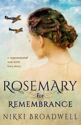 Cover image for Rosemary for Remembrance: a supernatural war torn love story