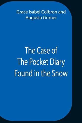 Cover image for The Case Of The Pocket Diary Found In The Snow