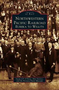 Cover image for Northwestern Pacific Railroad: Eureka to Willits