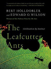Cover image for The Leafcutter Ants: Civilization by Instinct
