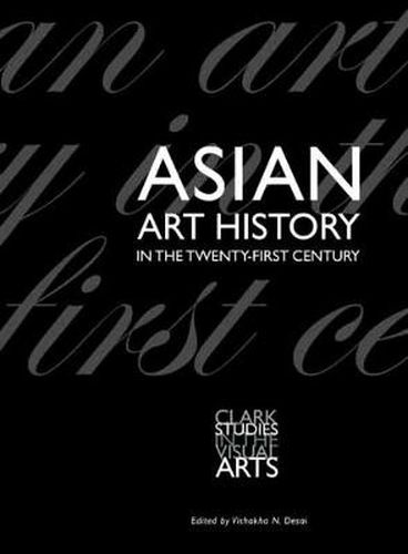 Cover image for Asian Art History in the Twenty-First Century