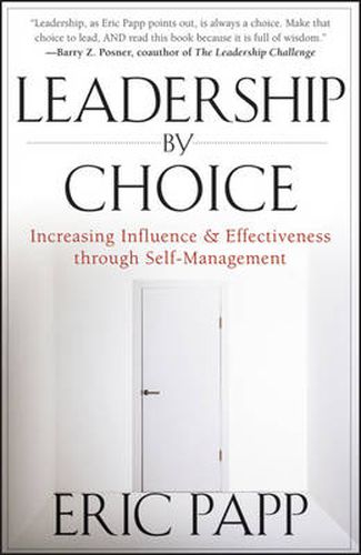 Cover image for Leadership by Choice: Increasing Influence and Effectiveness Through Self-Management