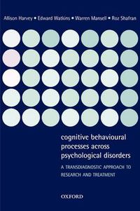 Cover image for Cognitive Behavioural Processes Across Psychological Disorders: A Transdiagnostic Approach to Research and Treatment