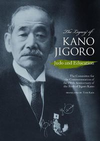 Cover image for The Legacy of Kano Jigoro: Judo and Education