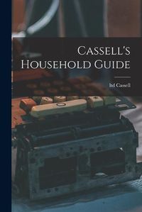 Cover image for Cassell's Household Guide