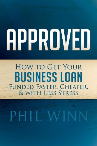 Cover image for Approved: How to Get Your Business Loan Funded Faster, Cheaper & With Less Stress