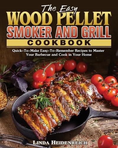 Cover image for The Easy Wood Pellet Smoker and Grill Cookbook