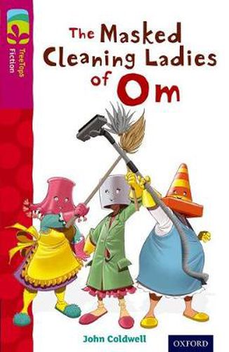 Cover image for Oxford Reading Tree TreeTops Fiction: Level 10: The Masked Cleaning Ladies of Om