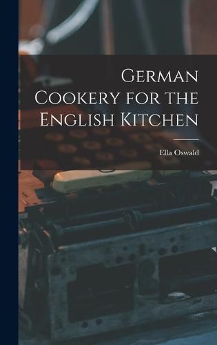 German Cookery for the English Kitchen