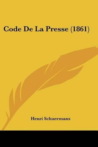 Cover image for Code de La Presse (1861)