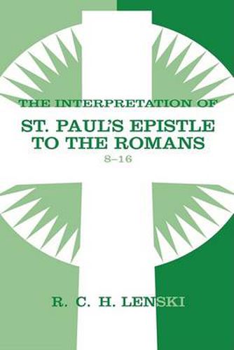 Cover image for Interpretation of St Paul's Epistle to the Romans, Chapters 8-16