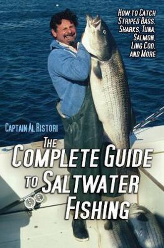 Cover image for Complete Guide to Saltwater Fishing: How to Catch Striped Bass, Sharks, Tuna, Salmon, Ling Cod, and More