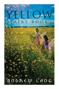 Cover image for The Yellow Fairy Book: 48 Short Stories & Tales of Fantasy and Magic