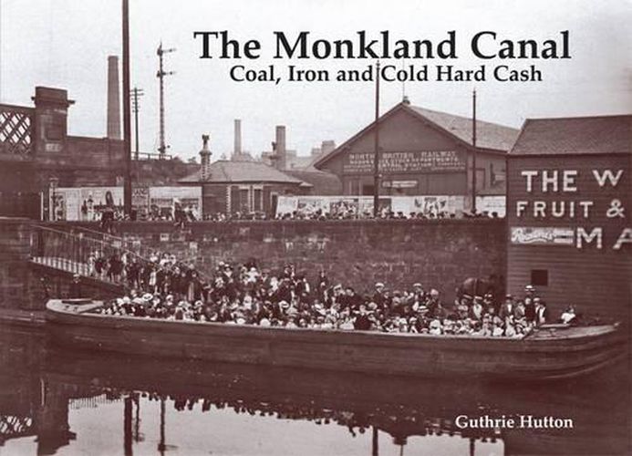 Cover image for The Monkland Canal: Coal, Iron and Cold Hard Cash