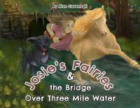 Cover image for Josie's Fairies And the Bridge Over Three Mile Water