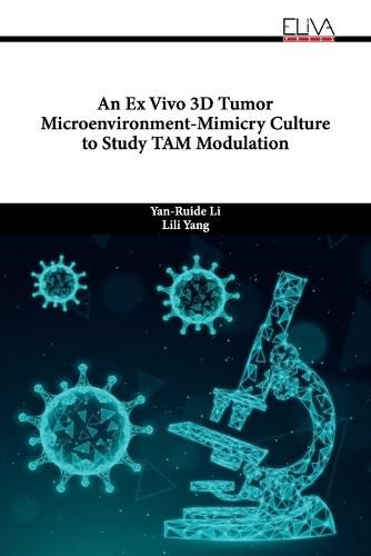 Cover image for An Ex Vivo 3D Tumor Microenvironment-Mimicry Culture to Study TAM Modulation