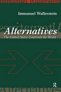 Cover image for Alternatives: The United States Confronts the World