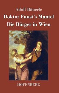 Cover image for Doktor Faust's Mantel / Die Burger in Wien