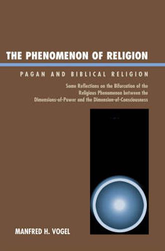 Cover image for The Phenomenon of Religion: Pagan and Biblical Religion