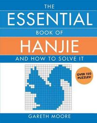 Cover image for The Essential Book of Hanjie: And How to Solve It