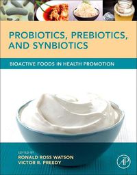 Cover image for Probiotics, Prebiotics, and Synbiotics: Bioactive Foods in Health Promotion