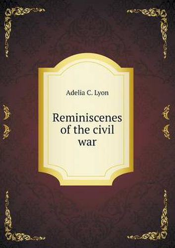 Cover image for Reminiscenes of the civil war