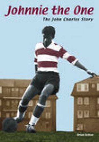 Cover image for Johnnie the One: The John Charles Story