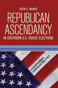 Cover image for Republican Ascendancy in Southern U.S. House Elections