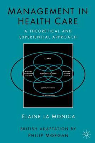 Cover image for Management in Health Care: A Theoretical and Experiential Approach