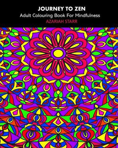 Cover image for Journey To Zen: Adult Colouring Book For Mindfulness