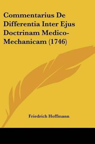 Cover image for Commentarius de Differentia Inter Ejus Doctrinam Medico-Mechanicam (1746)