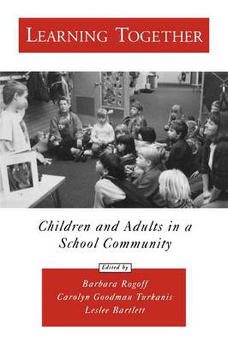 Cover image for Learning Together: Children and Adults in a School Community