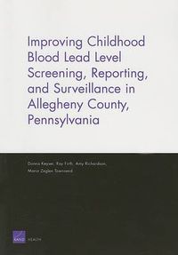 Cover image for Improving Childhood Blood Lead Level Screening, Reporting, and Surveillance in Allegheny County, Pennsylvania