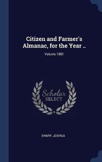 Cover image for Citizen and Farmer's Almanac, for the Year ..; Volume 1801