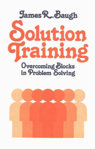 Cover image for Solution Training: Overcoming Blocks in Problem Solving