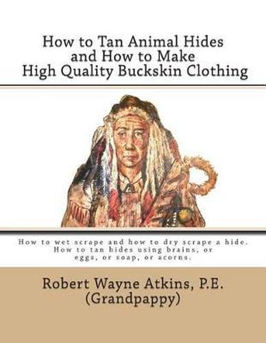 Cover image for How to Tan Animal Hides and How to Make High Quality Buckskin Clothing